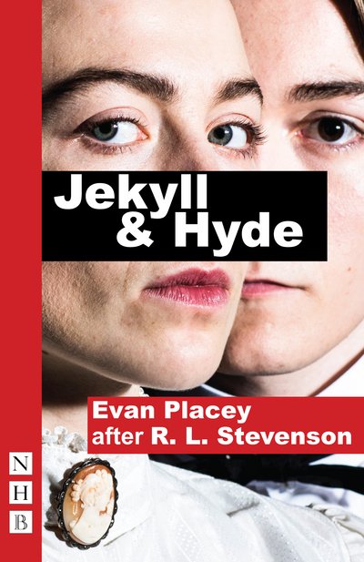 Cover for Evan Placey · Jekyll &amp; Hyde - NHB Modern Plays (Paperback Book) [National Youth Theatre version edition] (2017)