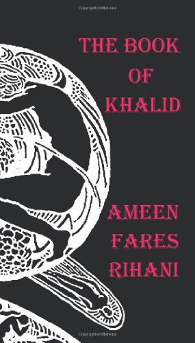 Cover for Ameen Fares Rihani · The Book of Khalid - Illustrated by Khalil Gibran (Hardcover Book) (2011)