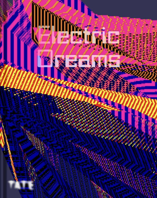 Electric Dreams: Art and Technology Before the Internet (Paperback Book) (2024)