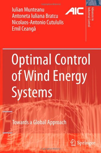 Cover for Iulian Munteanu · Optimal Control of Wind Energy Systems: Towards a Global Approach - Advances in Industrial Control (Paperback Book) [Softcover reprint of hardcover 1st ed. 2008 edition] (2010)