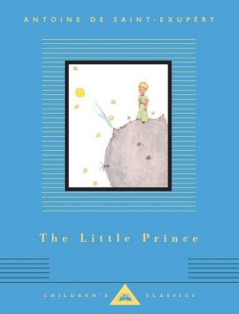 Cover for Antoine De Saint-Exupery · The Little Prince - Everyman's Library CHILDREN'S CLASSICS (Inbunden Bok) (2017)