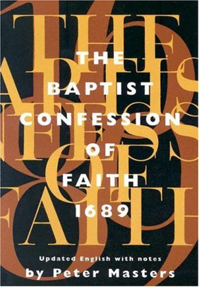 Cover for Peter Masters · The Baptist Confession of Faith 1689: Or, the Second London Confession with Scripture Proofs (Paperback Book) [Revised edition] (1989)