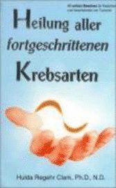 Cover for Hulda Regehr Clark · The Cure For All Advanced Cancers (German language version: Heilung aller fortgeschrittenen krebsarten) (Paperback Book) (2002)