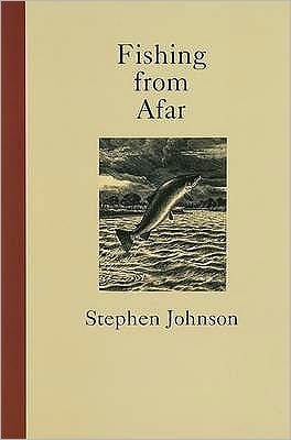 Cover for Stephen Johnson · Fishing from Afar (Innbunden bok) (2013)
