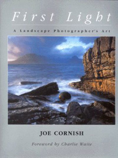 Cover for Joe Cornish · First Light: A Landscape Photographer's Journey (Hardcover Book) (2002)