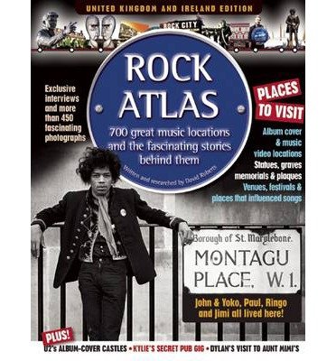 Cover for David Roberts · Rock Atlas: 700 Great Music Locations And The Fascinating Stories Behind Them Paperbook Book (Bog) [UK and Ireland edition] (2011)