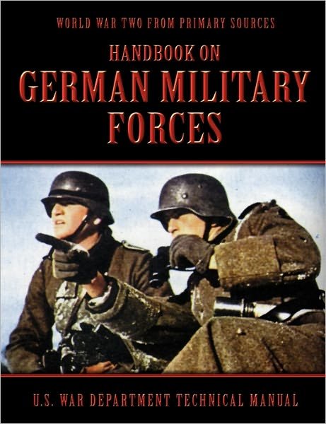 Handbook On German Military Forces - Archive Media Publishing - Books - Coda Books Ltd - 9781906783242 - April 20, 2011