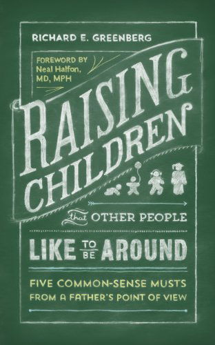 Cover for Richard E. Greenberg · Raising Children That Other People Like to Be Around (Paperback Book) (2013)