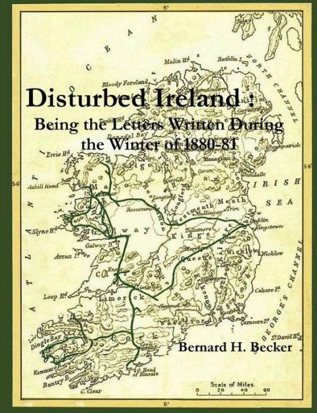 Cover for Bernard H. Becker · Disturbed Ireland : Being the Letters Written During the Winter of 1880-81 (Paperback Book) (2014)