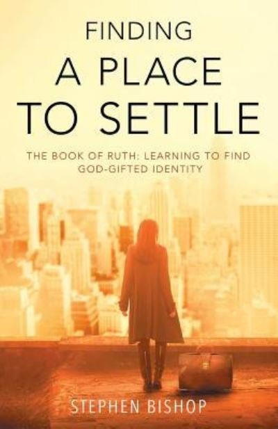 Finding a Place to Settle - Stephen Bishop - Bøger - Zaccmedia - 9781911211242 - 12. maj 2016