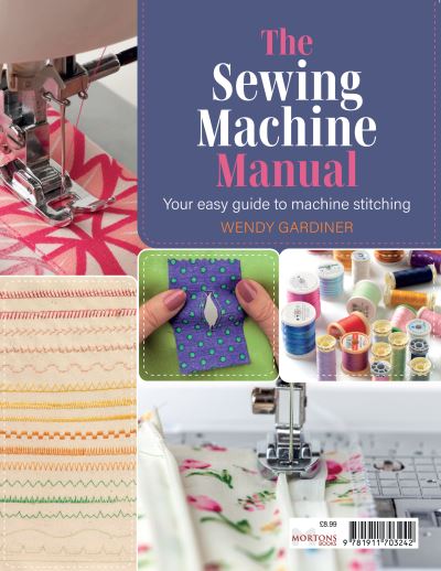 Cover for Wendy Gardiner · The Sewing Machine Manual (Paperback Book) (2023)