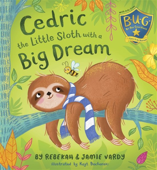 Cedric the Little Sloth with a Big Dream - Vardy, Rebekah & Jamie - Books - Little Brother Books Limited - 9781912342242 - February 21, 2022