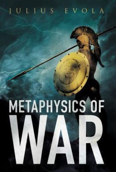 Metaphysics of War - Julius Evola - Books - Arktos Media Ltd - 9781912975242 - March 20, 2019