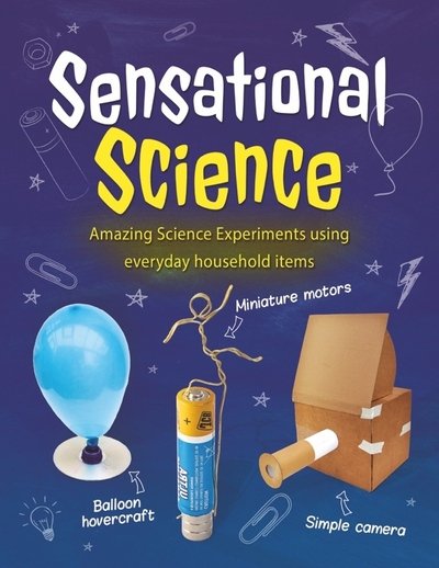 Cover for John Farndon · Sensational Science: Amazing Science Experiments using everyday household items (Hardcover bog) (2019)