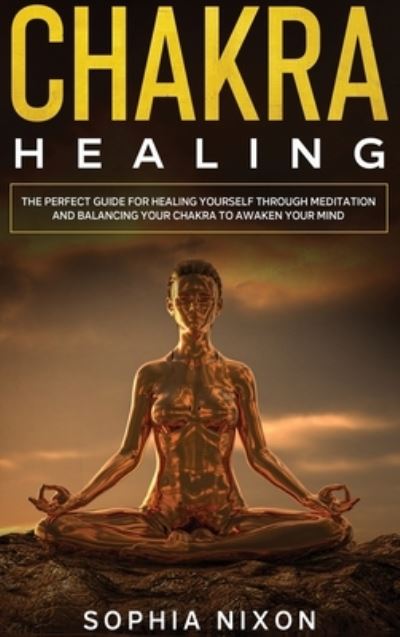 Cover for Sophia Nixon · Chakra Healing (Hardcover Book) (2020)