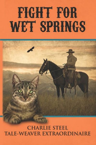 Cover for Charlie Steel · Fight for Wet Springs (Paperback Book) (2019)