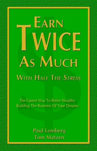 Cover for Paul Lemberg · Earn Twice as Much with Half the Stress (Paperback Book) (2006)