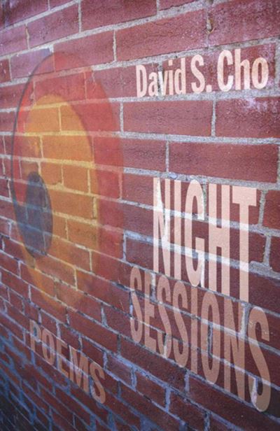 Night Sessions - New Voices (CHUP) - David S. Cho - Books - CavanKerry Press - 9781933880242 - April 19, 2011