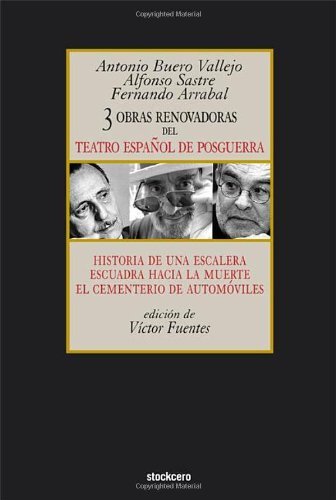 Cover for Antonio Buero Vallejo · Tres Obras Renovadoras Del Teatro Espanol De Posguerra: Historia De Una Escalera, Escuadra Hacia La Muerte, Cementerio De Automoviles (Paperback Book) [Stockcero edition] (2009)