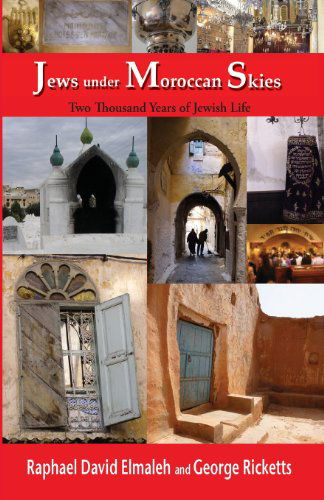 Jews Under Moroccan Skies: Two Thousand Years of Jewish Life - Raphael David Elmaleh - Books - Gaon Books - 9781935604242 - May 30, 2012