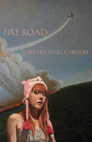 Fire Road - Barbara Siegel Carlson - Books - Dream Horse Press - 9781935716242 - October 31, 2013