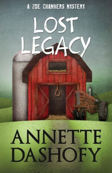 Cover for Annette Dashofy · Lost Legacy (A Zoe Chambers Mystery) (Volume 2) (Paperback Book) [First edition] (2014)
