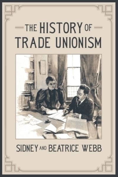 Cover for Beatrice Webb · The History of Trade Unionism (Paperback Book) (2020)