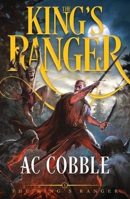 Cover for AC Cobble · The King's Ranger: The King's Ranger Book 1 - The King's Ranger (Taschenbuch) (2020)