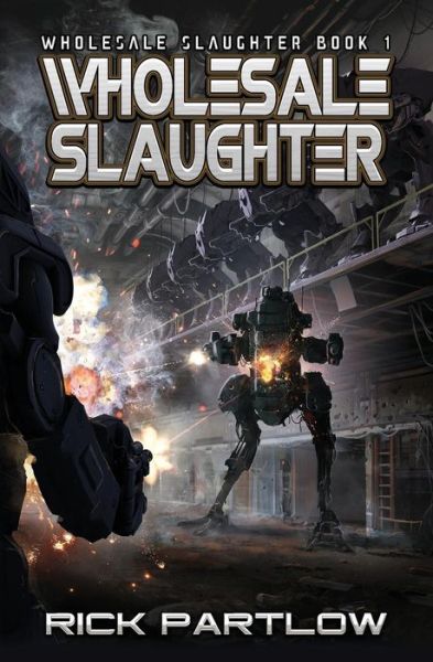 Cover for Partlow Rick Partlow · Wholesale Slaughter: Wholesale Slaughter Book One (Paperback Bog) (2019)