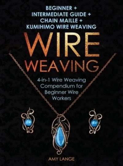 Cover for Amy Lange · Wire Weaving (Hardcover Book) (2019)