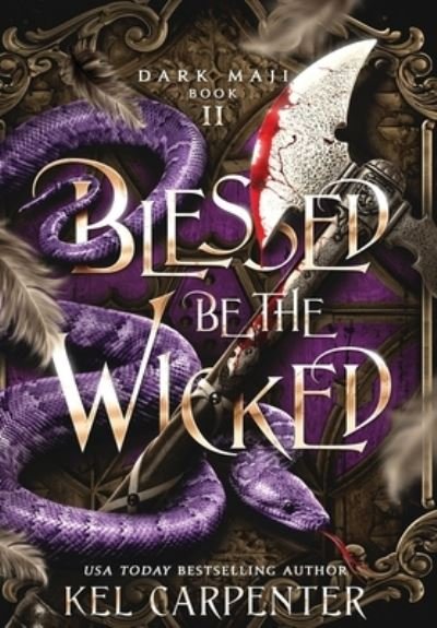 Blessed be the Wicked - Dark Maji - Kel Carpenter - Books - Kel Carpenter - 9781951738242 - July 8, 2019