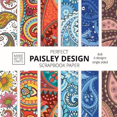 Cover for Make Better Crafts · Perfect Paisley Design Scrapbook Paper (Paperback Book) (2021)