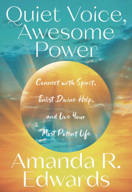 Cover for Amanda R. Edwards · Quiet Voice, Awesome Power: Connect with Spirit, Enlist Divine Help, and Live Your Most Potent Life (Paperback Book) (2024)