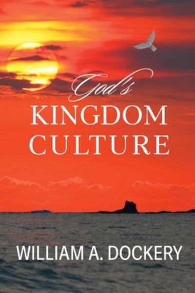 Cover for William A Dockery · God's Kingdom Culture (Paperback Book) (2021)