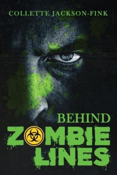 Cover for Collette Jackson-Fink · Behind Zombie Lines (Bok) (2022)