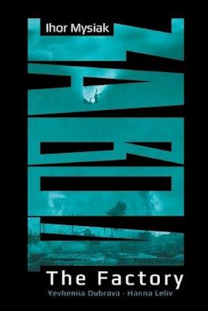 The Factory - Ihor Mysiak - Livros - Atthis Arts, LLC - 9781961654242 - 26 de novembro de 2024