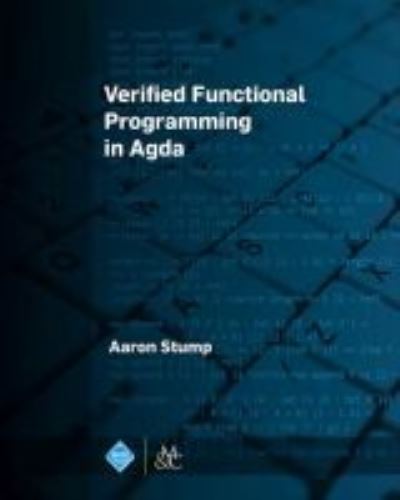 Cover for Aaron Stump · Verified Functional Programming in Agda (Paperback Book) (2016)