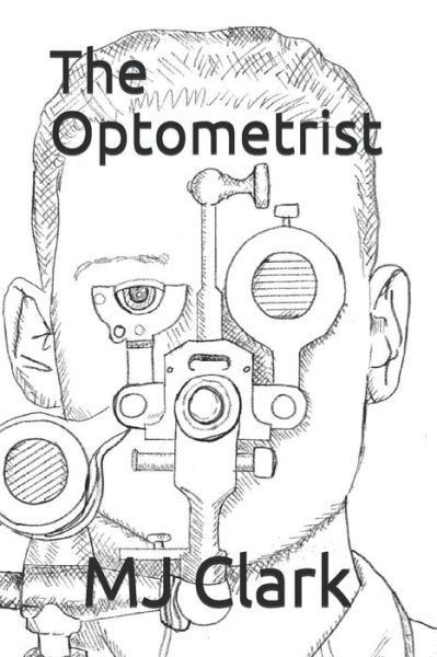 Cover for M J Clark · The Optometrist (Paperback Book) (2020)