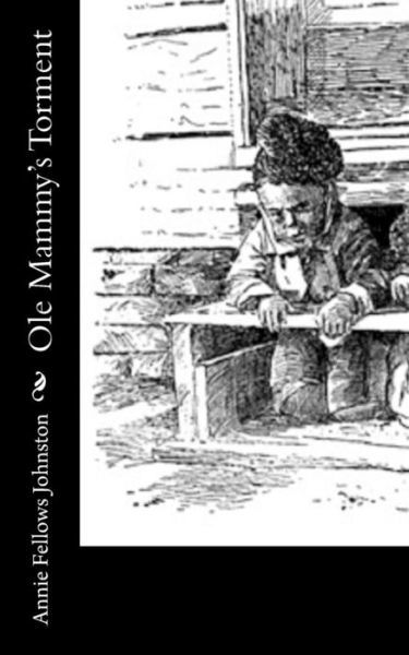 Cover for Annie Fellows Johnston · Ole Mammy's Torment (Paperback Book) (2017)