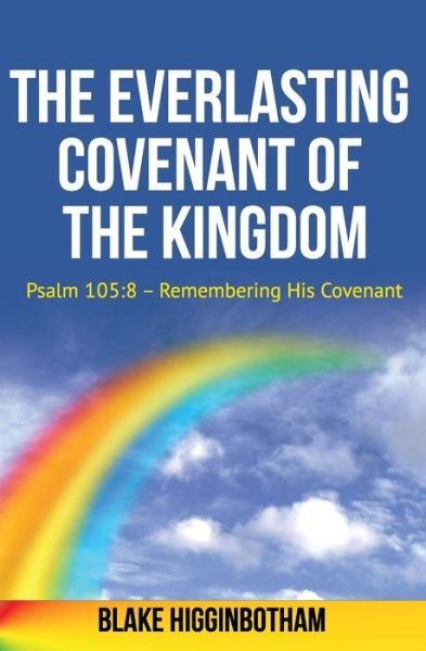 Blake L Higginbotham · The Everlasting Covenant of the Kingdom (Paperback Book) (2017)