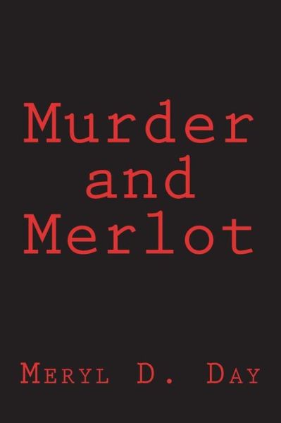 Cover for Meryl D Day · Murder and Merlot (Paperback Book) (2018)