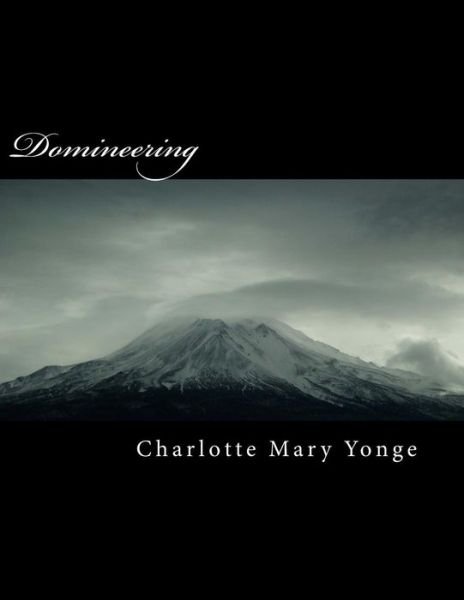 Cover for Charlotte Mary Yonge · Domineering (Paperback Book) (2018)