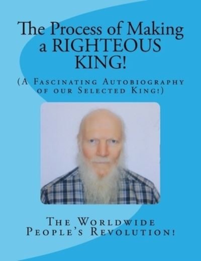 Cover for Worldwide People Revolution! · The Process of Making a RIGHTEOUS KING! (Paperback Book) (2018)