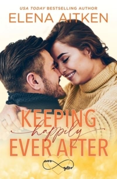 Cover for Elena Aitken · Keeping Happily Ever After - Ever After (Pocketbok) (2021)
