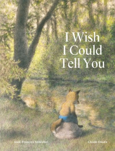 Cover for Jean-Francois Senechal · I Wish I Could Tell You (Hardcover Book) (2023)