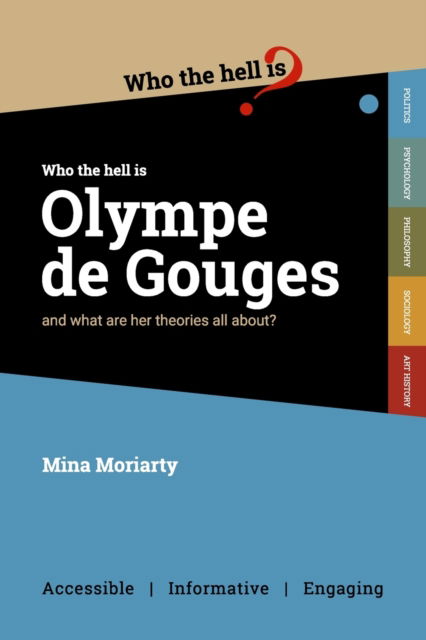 Cover for Mina Moriarty · Who Who the Hell is Olympe de Gouges? (Paperback Book) (2019)