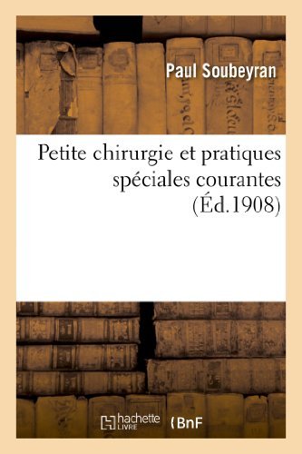 Cover for Soubeyran-p · Petite Chirurgie et Pratiques Speciales Courantes (Paperback Book) [French edition] (2013)