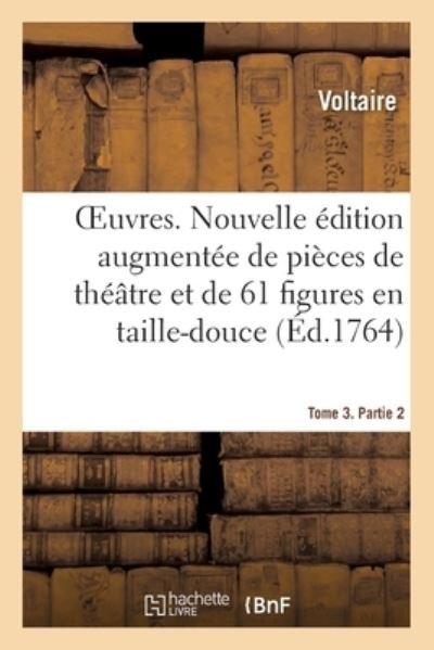 Cover for Voltaire · Oeuvres. Tome 3. Partie 2 (Taschenbuch) (2018)