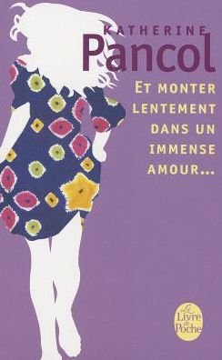 Cover for Katherine Pancol · Et monter lentement dans un immense amour (Paperback Book) [French edition] (2003)