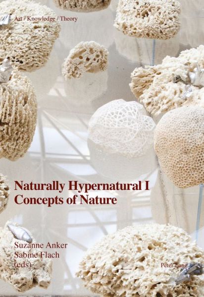 Cover for Naturally Hypernatural I: Concepts of Nature - Art - Knowledge - Theory (Paperback Book) [New edition] (2016)